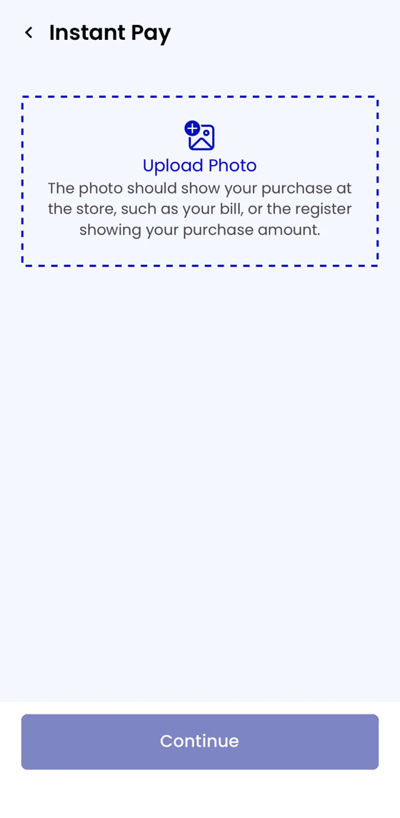 Open Rewards app Instant Pay: upload a photo of your bill or register